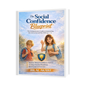 The Courageous Soul: A 30-Day Science-Backed System to Help Your Shy Child Build Unshakable Social Confidence.